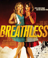 Смотреть Онлайн Бездыханные / Breathless [2012]